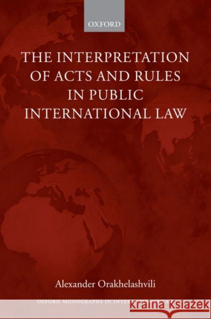 Oxford Monographs in International Law Orakhelashvili, Alexander 9780199546220 Oxford University Press, USA - książka