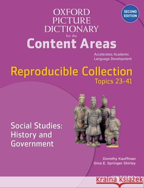 Oxford Picture Dictionary for the Content Areas Reproducible: Social Studies History & Government Kauffman, Dorothy 9780194525091 Oxford University Press, USA - książka