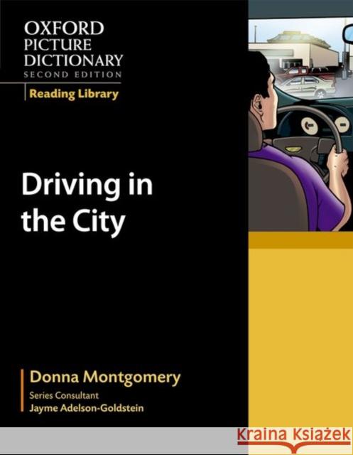 Oxford Picture Dictionary Reading Library: Driving in the City Donna Montgomery 9780194740319 Oxford University Press, USA - książka