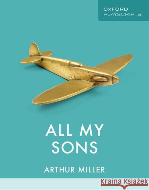 Oxford Playscripts: All My Sons Arthur Miller   9780198438373 Oxford University Press - książka