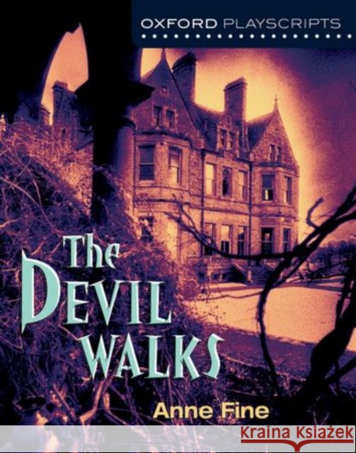 Oxford Playscripts : The Devil Walks Anne Fine 9780199138012 Oxford University Press - książka