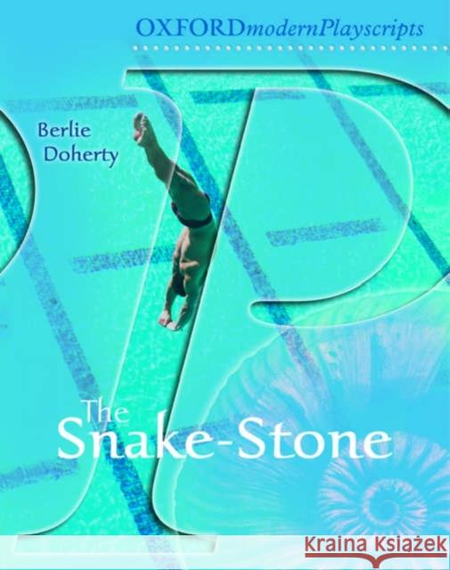 Oxford Playscripts: The Snake-Stone Berlie Doherty 9780198320876 OXFORD UNIVERSITY PRESS - książka
