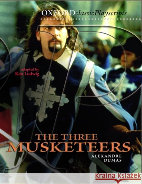 Oxford Playscripts: The Three Musketeers Ken Ludwig 9780198326960 Oxford University Press - książka