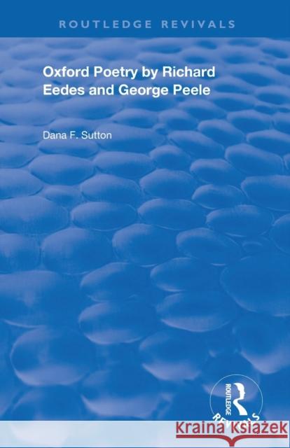 Oxford Poetry by Richard Eedes and George Peele Richard Eedes Dana F. Sutton 9780367189099 Routledge - książka