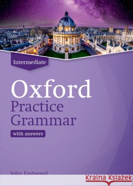 Oxford Practice Grammar: Intermediate: with Key: The right balance of English grammar explanation and practice for your language level Eastwood, John 9780194214742 Oxford University Press - książka