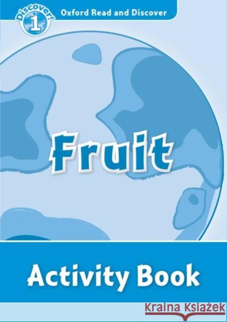 Oxford Read and Discover: Level 1: Fruit Activity Book    9780194646536 Oxford University Press - książka