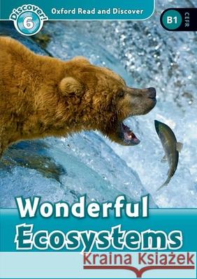 Oxford Read and Discover: Level 6: Wonderful Ecosystems  9780194645669 Oxford University Press - książka