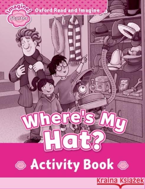 Oxford Read and Imagine: Starter:: Where's My Hat? activity book    9780194722339 Oxford University Press - książka