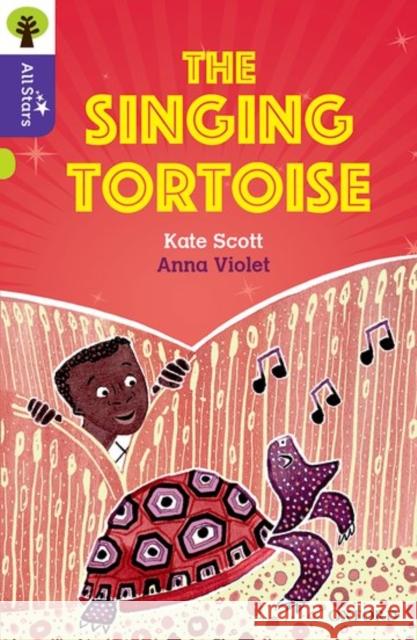 Oxford Reading Tree All Stars: Oxford Level 11: The Singing Tortoise Kate Scott Anna Violet  9780198377566 Oxford University Press - książka