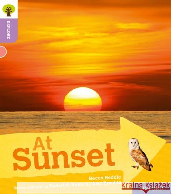 Oxford Reading Tree Explore with Biff, Chip and Kipper: Oxford Level 1+: At Sunset Becca Heddle 9780198396567 Oxford University Press - książka