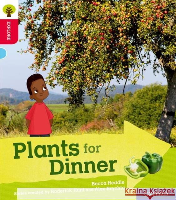 Oxford Reading Tree Explore with Biff, Chip and Kipper: Oxford Level 4: Plants for Dinner Becca Heddle 9780198396802 Oxford University Press - książka