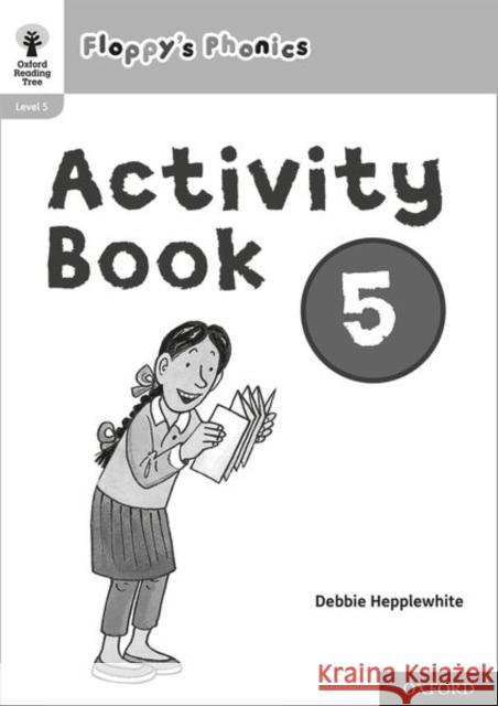 Oxford Reading Tree: Floppy's Phonics: Activity Book 5 Hepplewhite, Debbie 9781382005609 Oxford University Press - książka