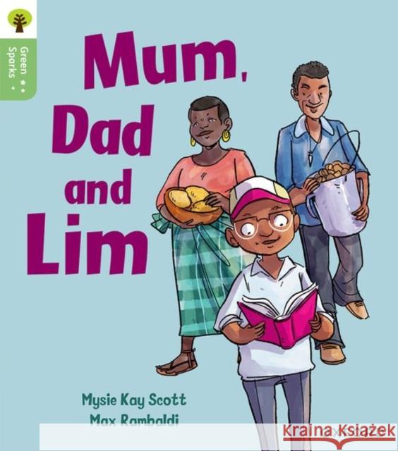 Oxford Reading Tree Green Sparks: Level 1+: Mum, Dad and Lim Scott, Mysie Kay 9781382056854 Oxford University Press - książka