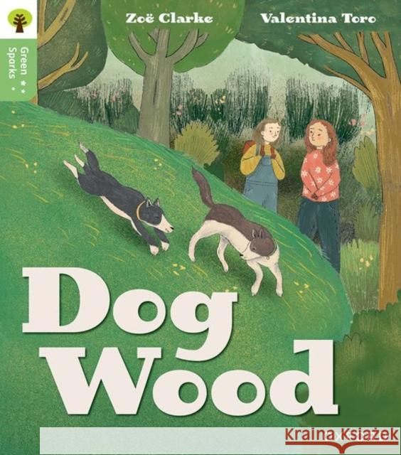 Oxford Reading Tree Green Sparks: Level 3: Dog Wood Clarke, Zoe 9781382056984 Oxford University Press - książka