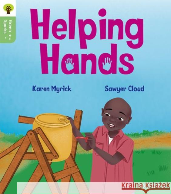 Oxford Reading Tree Green Sparks: Level 3: Helping Hands Myrick, Karen 9781382056977 Oxford University Press - książka