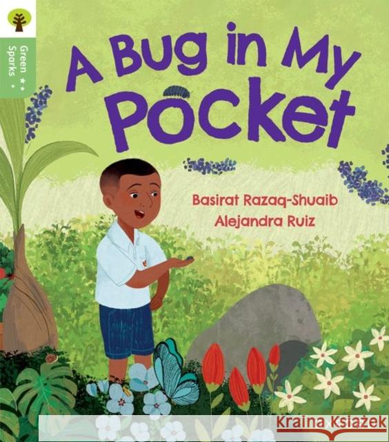 Oxford Reading Tree Green Sparks: Level 5: A Bug in My Pocket Basirat Razaq-Shuaib 9781382057158 Oxford University Press - książka