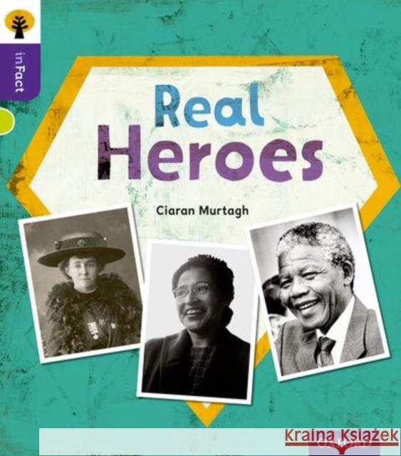 Oxford Reading Tree inFact: Level 11: Real Heroes Murtagh, Ciaran 9780198308300 Oxford University Press - książka