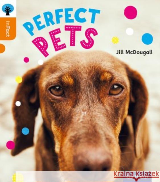 Oxford Reading Tree inFact: Level 6: Perfect Pets Jill McDougall Nikki Gamble  9780198307969 Oxford University Press - książka