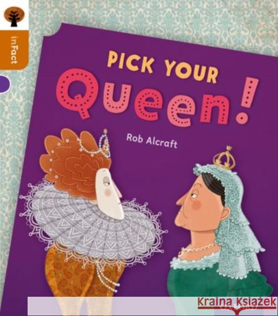 Oxford Reading Tree inFact: Level 8: Pick Your Queen! Rob Alcraft Nikki Gamble Shahab Shamshirsaz 9780198308126 Oxford University Press - książka