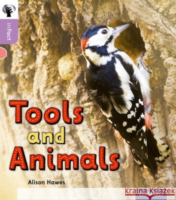 Oxford Reading Tree Infact: Oxford Level 1+: Tools and Animals Alison Hawes Clare Fennell Nikki Gamble 9780198370741 Oxford University Press - książka