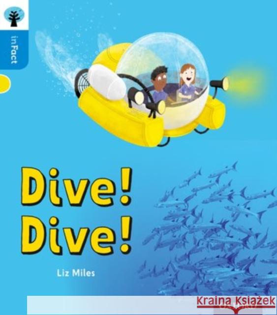 Oxford Reading Tree inFact: Oxford Level 3: Dive! Dive! Liz Miles Mark Chambers Nikki Gamble 9780198370932 Oxford University Press - książka