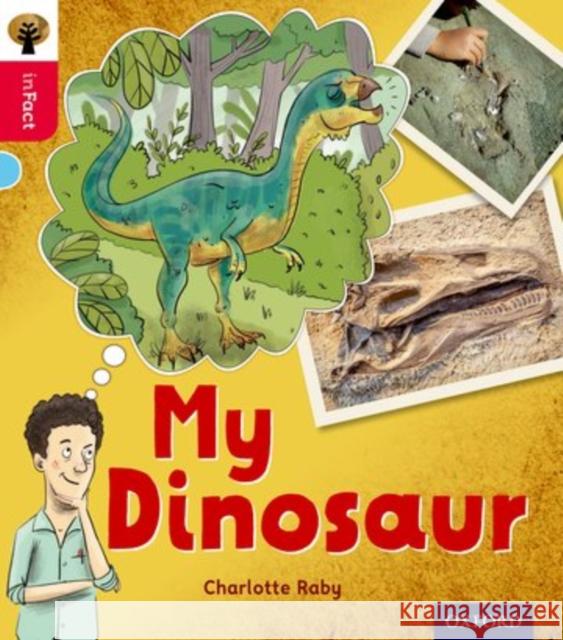 Oxford Reading Tree inFact: Oxford Level 4: My Dinosaur Charlotte Raby Daniel Duncan Nikki Gamble 9780198371007 Oxford University Press - książka