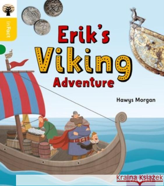 Oxford Reading Tree inFact: Oxford Level 5: Erik's Viking Adventure Hawys Morgan Shahab Shamshirsaz Nikki Gamble 9780198371083 Oxford University Press - książka