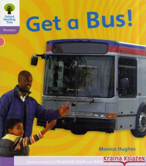 Oxford Reading Tree: Level 1+: Floppy's Phonics Non-Fiction: Get a Bus Monica Hughes 9780198484356  - książka