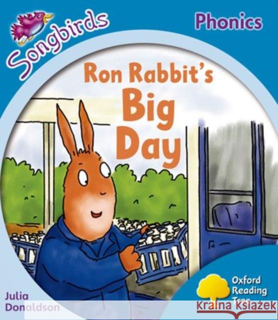 Oxford Reading Tree: Level 3: More Songbirds Phonics: Ron Rabbit's Big Day Julia Donaldson Clare Kirtley  9780198388371 Oxford University Press - książka