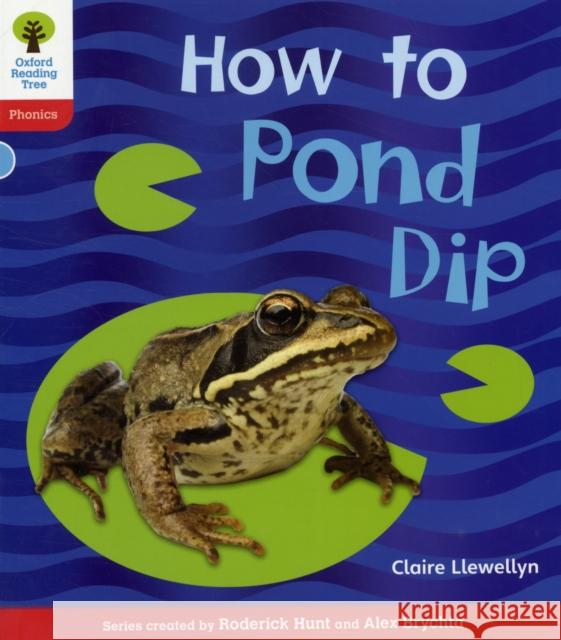 Oxford Reading Tree: Level 4: Floppy's Phonics Non-Fiction: How to Pond Dip Llewellyn, Claire|||Hughes, Monica|||Page, Thelma 9780198484646  - książka