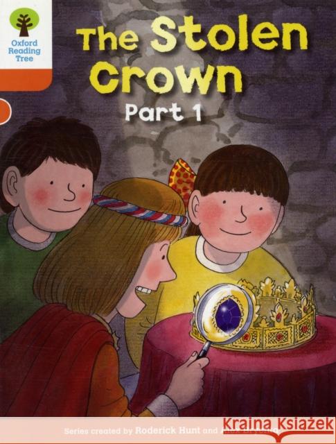 Oxford Reading Tree: Level 6: More Stories B: The Stolen Crown Part 1 Roderick Hunt 9780198482987 Oxford University Press - książka