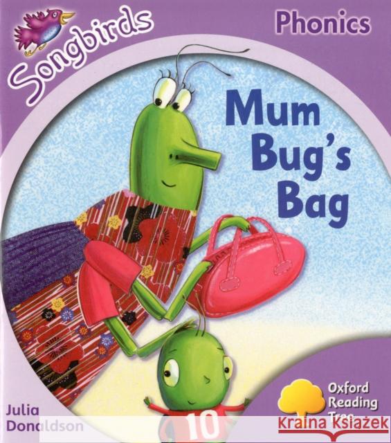Oxford Reading Tree Songbirds Phonics: Level 1+: Mum Bug's Bag Julia Donaldson 9780198387978 Oxford University Press - książka