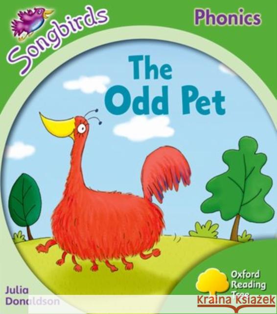 Oxford Reading Tree Songbirds Phonics: Level 2: The Odd Pet Julia Donaldson Clare Kirtley  9780198388104 Oxford University Press - książka