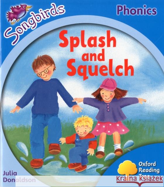 Oxford Reading Tree Songbirds Phonics: Level 3: Splash and Squelch UNKNOWN 9780198388333 Oxford University Press - książka