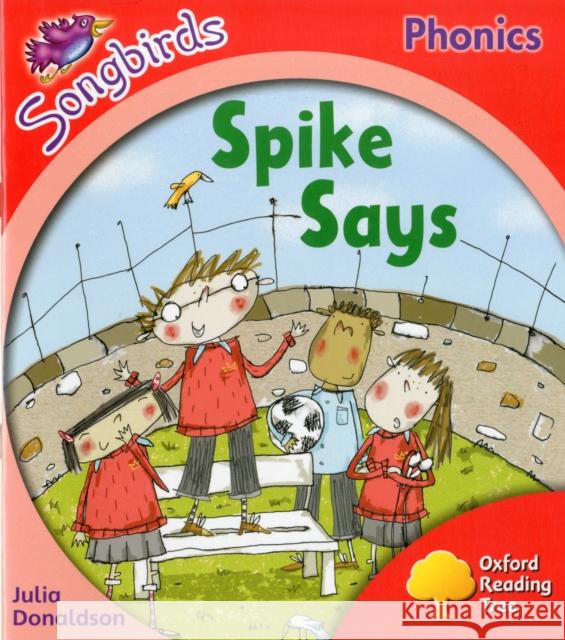 Oxford Reading Tree Songbirds Phonics: Level 4: Spike Says UNKNOWN 9780198388470 Oxford University Press - książka