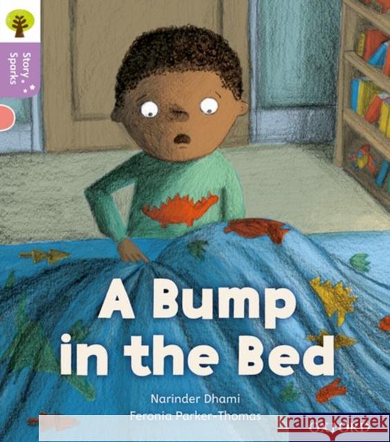 Oxford Reading Tree Story Sparks: Oxford Level 1+: A Bump in the Bed Narinder Dhami 9780198414841 Oxford University Press - książka