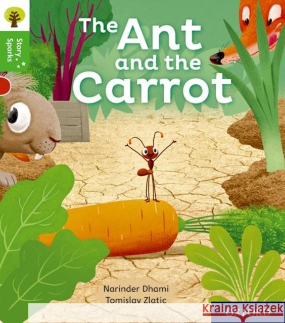 Oxford Reading Tree Story Sparks: Oxford Level 2: The Ant and the Carrot Narinder Dhami 9780198414919 Oxford University Press - książka