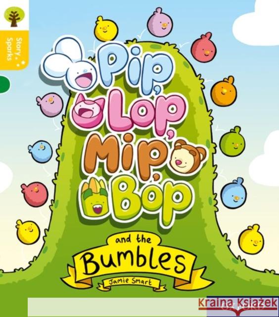 Oxford Reading Tree Story Sparks: Oxford Level 5: Pip, Lop, Mip, Bop and the Bumbles Smart, Jamie 9780198415121  - książka