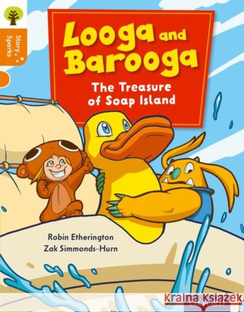 Oxford Reading Tree Story Sparks: Oxford Level 6: Looga and Barooga: The Treasure of Soap Island Robin Etherington 9780198356400 Oxford University Press - książka
