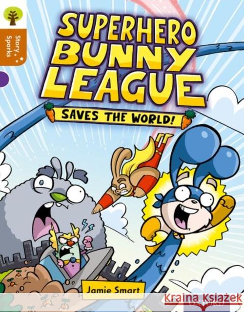 Oxford Reading Tree Story Sparks: Oxford Level 8: Superhero Bunny League Saves the World! Nikki Gamble 9780198356561 Oxford University Press - książka