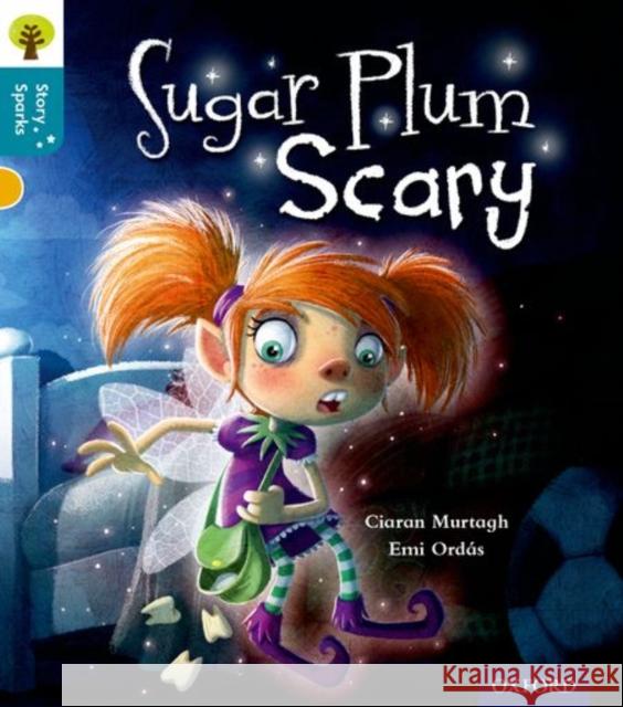 Oxford Reading Tree Story Sparks: Oxford Level 9: Sugar Plum Scary Murtagh, Ciaran 9780198356608 Oxford University Press - książka