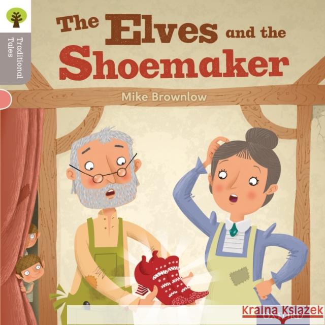 Oxford Reading Tree Traditional Tales: Level 1: The Elves and the Shoemaker Mike Brownlow 9780198339052 Oxford University Press - książka