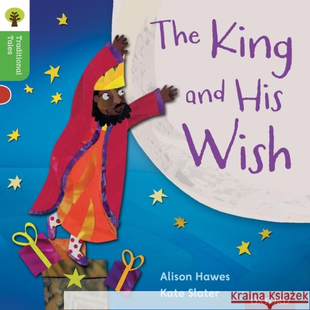 Oxford Reading Tree Traditional Tales: Level 2: The King and His Wish Hawes, Alison; 0; Gamble, Nikki 9780198339212 Oxford University Press - książka