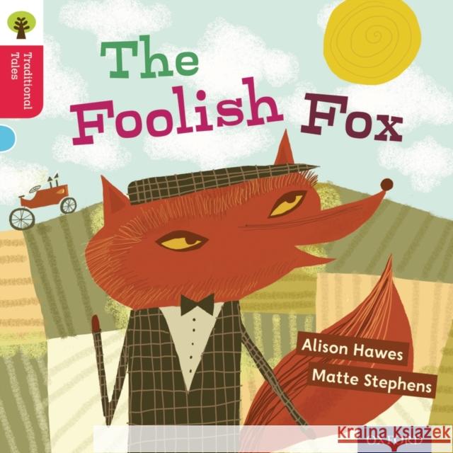 Oxford Reading Tree Traditional Tales: Level 4: The Foolish Fox Alison Hawes 9780198339403  - książka
