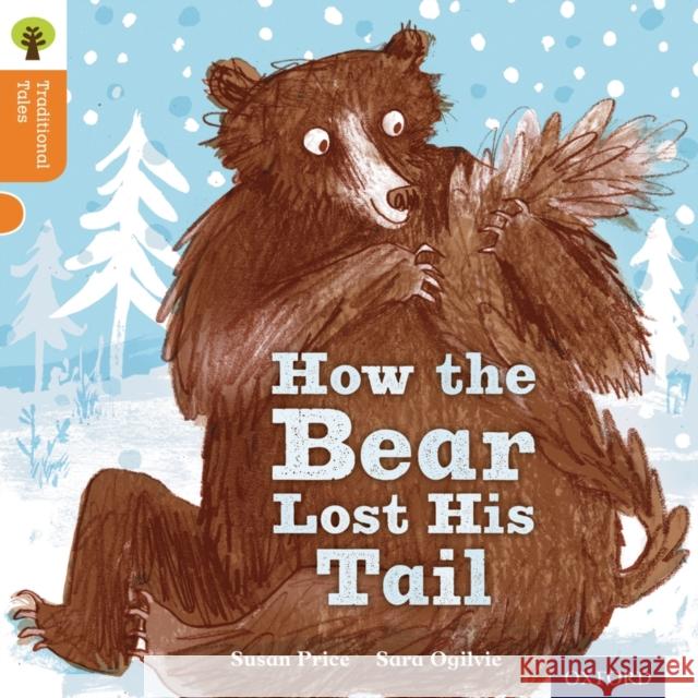 Oxford Reading Tree Traditional Tales: Level 6: The Bear Lost Its Tail Price, Susan; 0; Gamble, Nikki 9780198339588 Oxford University Press - książka