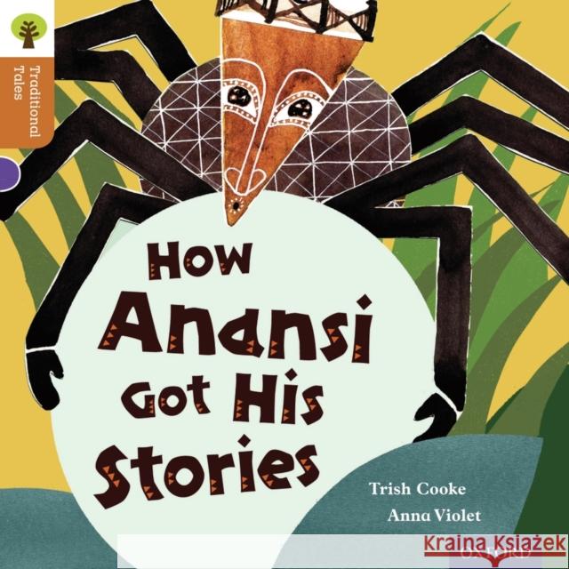 Oxford Reading Tree Traditional Tales: Level 8: How Anansi Got His Stories Cooke, Trish; 0; Gamble, Nikki 9780198339779 Oxford University Press - książka