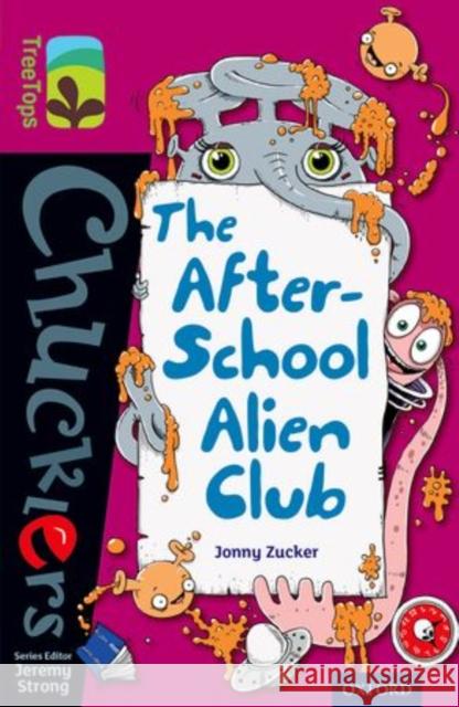 Oxford Reading Tree TreeTops Chucklers: Level 10: The After-School Alien Club Jonny Zucker Aleksei Bitskoff Jeremy Strong 9780198391845 Oxford University Press - książka