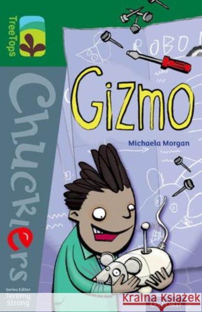 Oxford Reading Tree TreeTops Chucklers: Level 12: Gizmo Michaela Morgan Glen McBeth Jeremy Strong 9780198391920 Oxford University Press - książka