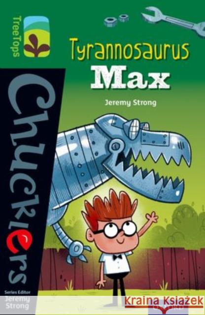 Oxford Reading Tree TreeTops Chucklers: Level 12: Tyrannosaurus Max Jeremy Strong Lee Cosgrove  9780198391913 Oxford University Press - książka