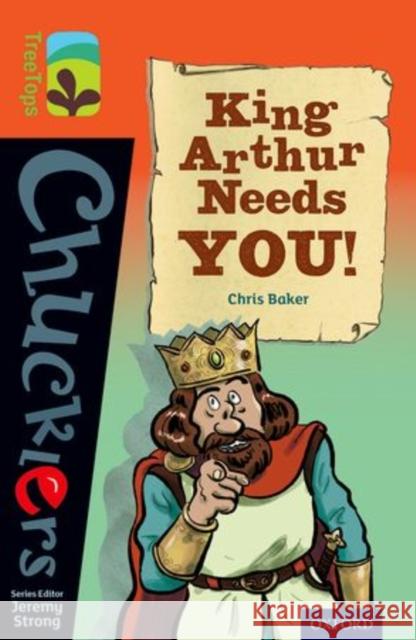 Oxford Reading Tree TreeTops Chucklers: Level 13: King Arthur Needs You! Chris Baker Yannick Robert Jeremy Strong 9780198391944 Oxford University Press - książka